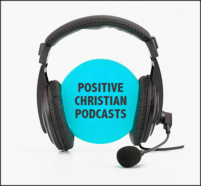 Positive Christian Podcasts - Positive Thinking Network - Positive Thinking Doctor - David J. Abbott M.D.